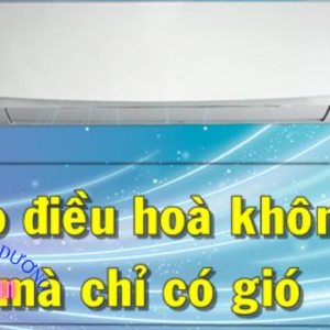 Điều Hòa Không Lạnh Chỉ Có Gió